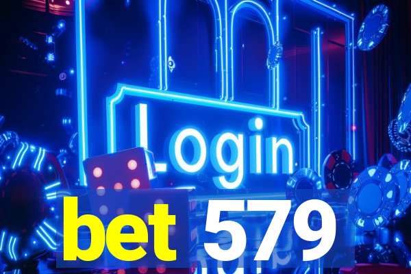 bet 579